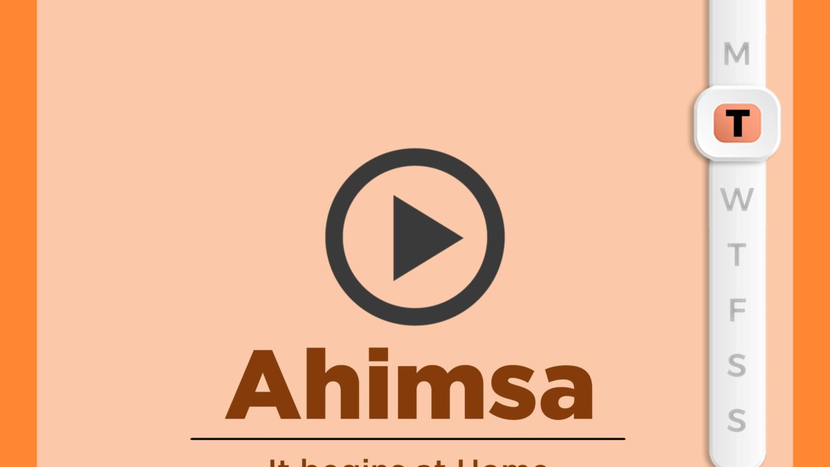 Ahimsa: It begins at Home