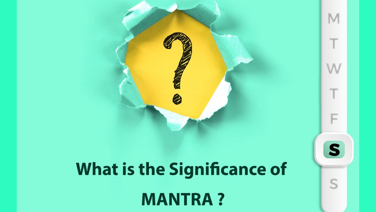 Significance of Mantra?