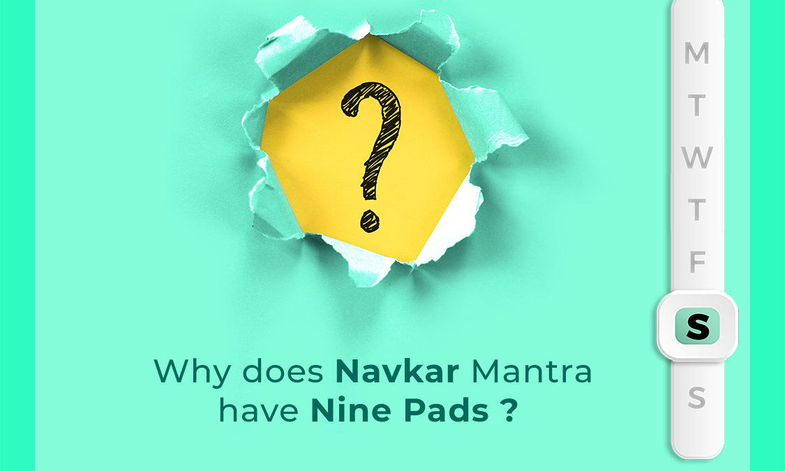Why does Navkar Mantra have Nine Pads?