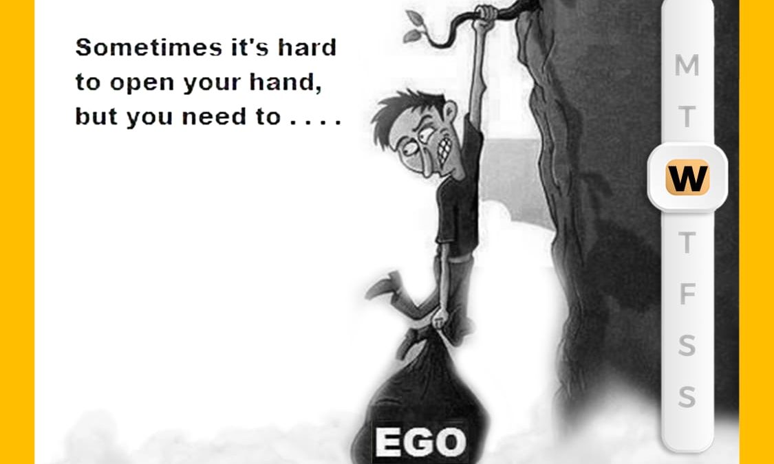Don’t let your Ego
